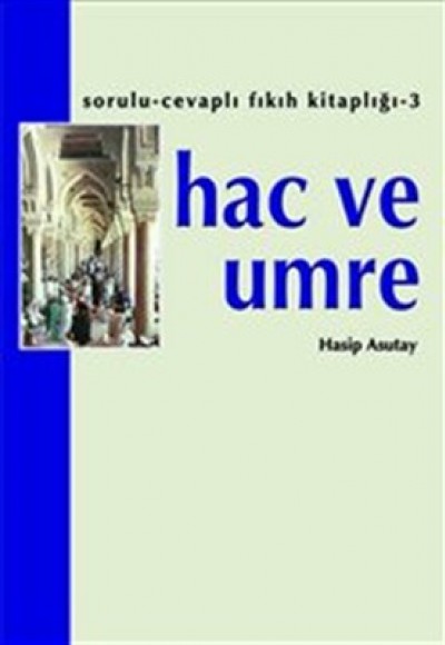 Hac ve Umre Hac ve Umre