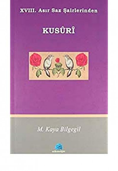 XVII. Asır Saz Şairlerinden Kusuri XVII. Asır Saz Şairlerinden Kusuri