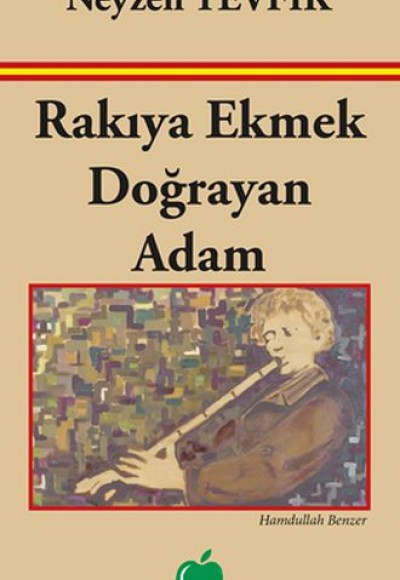 Rakıya Ekmek Doğrayan Adam Rakıya Ekmek Doğrayan Adam