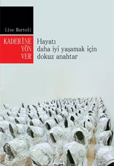 Kaderine Yön Ver Hayatı Daha İyi Yaşamak İçin Dokuz Anahtar Kaderine Yön Ver Hayatı Daha İyi Yaşamak İçin Dokuz Anahtar
