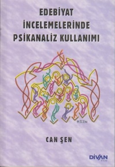 Edebiyat İncelemelerinde Psikanaliz Kullanımı Edebiyat İncelemelerinde Psikanaliz Kullanımı