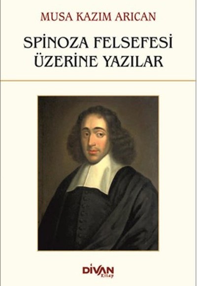 Spinoza Felsefesi Üzerine Yazılar Spinoza Felsefesi Üzerine Yazılar
