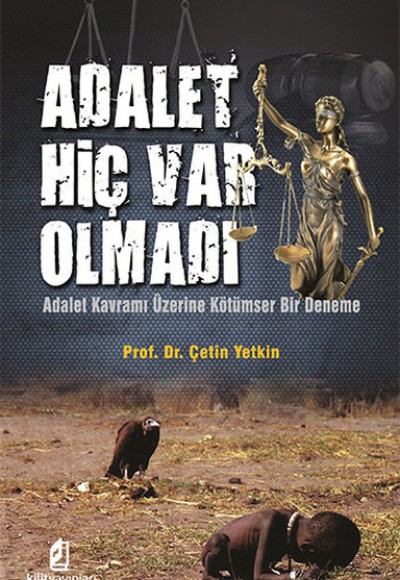 Adalet Hiç Var Olmadı Adalet Hiç Var Olmadı