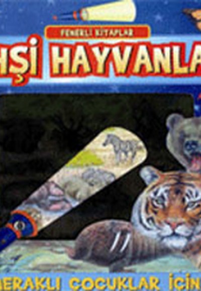 Vahşi Hayvanlar Fenerli Kitaplar Vahşi Hayvanlar Fenerli Kitaplar