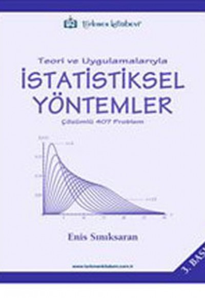 Teori ve Uygulamalarıyla İstatiksel Yöntemler Teori ve Uygulamalarıyla İstatiksel Yöntemler
