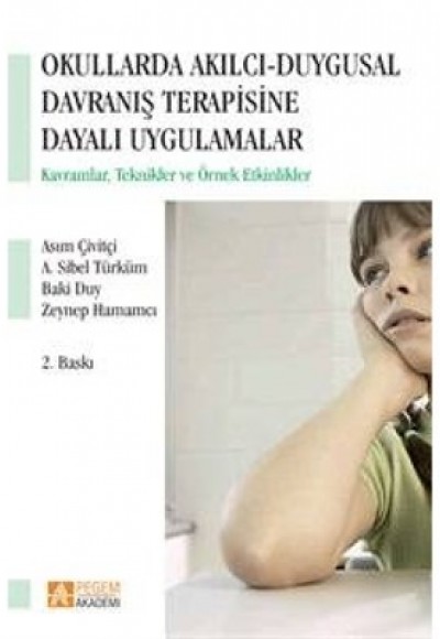 Okullarda Akılcı Duygusal Davranış Terapisine Dayalı Uygulamalar Okullarda Akılcı Duygusal Davranış Terapisine Dayalı Uygulamalar