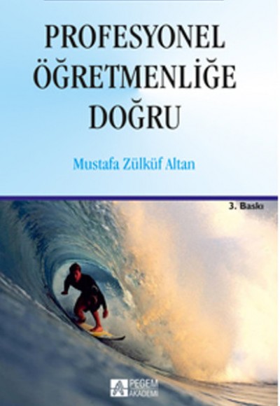Profesyonel Öğretmenliğe Doğru Profesyonel Öğretmenliğe Doğru