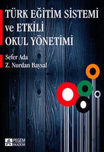 Türk Eğitim Sistemi ve Etkili Okul Yönetimi Türk Eğitim Sistemi ve Etkili Okul Yönetimi