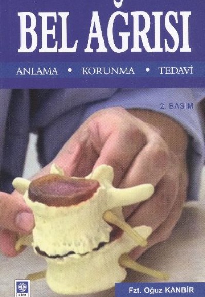 Bel Ağrısı Anlama, Korunma, Tedavi Bel Ağrısı Anlama, Korunma, Tedavi