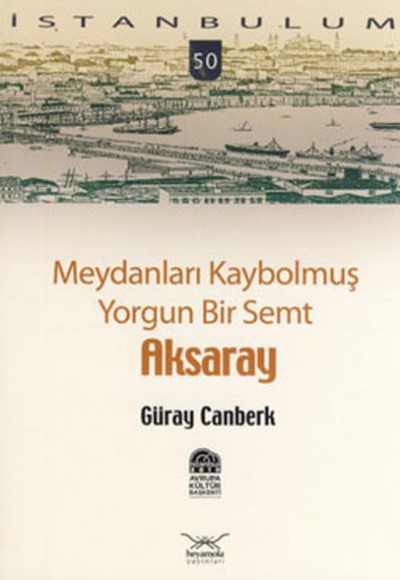 Meydanları Kaybolmuş Yorgun Bir Semt Aksaray-50 Meydanları Kaybolmuş Yorgun Bir Semt Aksaray-50
