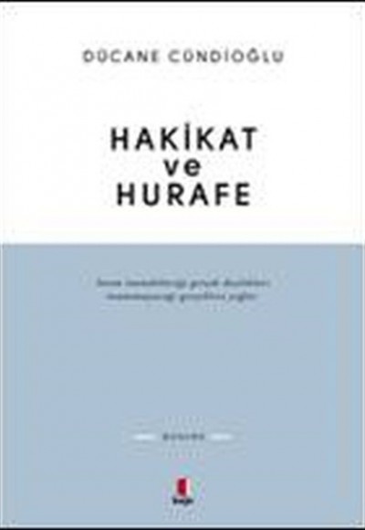 Hakikat ve Hurafe Hakikat ve Hurafe