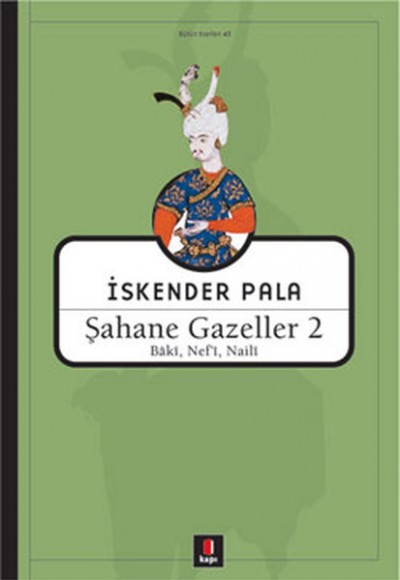 Şahane Gazeller 2 / Baki, Nef'i, Naili Şahane Gazeller 2 / Baki, Nef'i, Naili