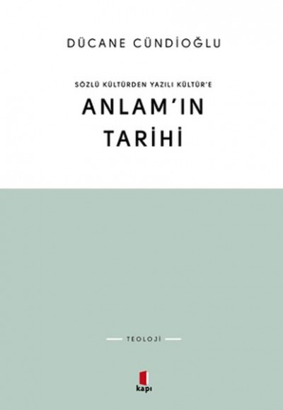 Sözlü Kültürden Yazılı Kültür’e Anlam’ın Tarihi