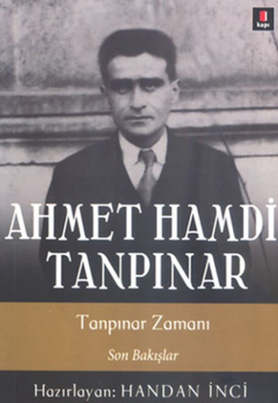 Ahmet Hamdi Tanpınar Tanpınar Zamanı - Son Bakışlar Ahmet Hamdi Tanpınar Tanpınar Zamanı - Son Bakışlar