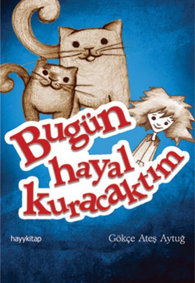 Bugün Hayal Kuracaktım Bugün Hayal Kuracaktım