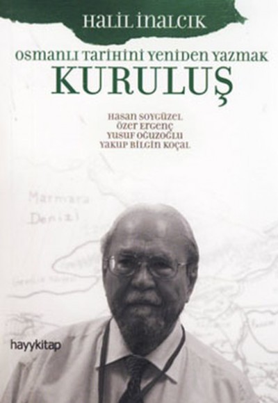 Kuruluş Osmanlı Tarihini Yeniden Yazmak Kuruluş Osmanlı Tarihini Yeniden Yazmak