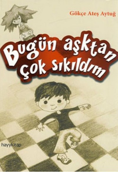 Bugün Aşktan Çok Sıkıldım Bugün Aşktan Çok Sıkıldım