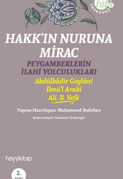 Hakk'ın Nuruna Mirac Peygamberlerin İlahi Yolculukları Hakk'ın Nuruna Mirac Peygamberlerin İlahi Yolculukları