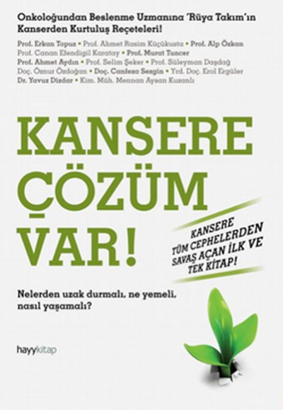 Kansere Çözüm Var! Nelerden Uzak Durmalı. Ne Yemeli, Nasıl Yaşamalı? Kansere Çözüm Var! Nelerden Uzak Durmalı. Ne Yemeli, Nasıl Yaşamalı?