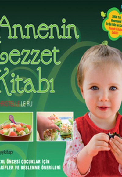 Annenin Lezzet Kitabı Okul Öncesi Çocuklar İçin Tarifler ve Beslenme Önerileri Annenin Lezzet Kitabı Okul Öncesi Çocuklar İçin Tarifler ve Beslenme Önerileri