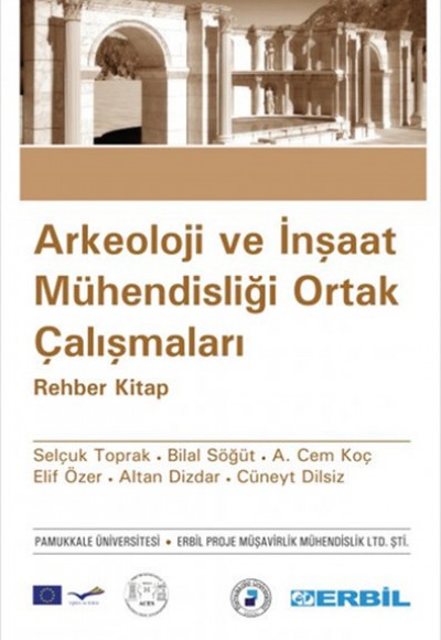 Arkeoloji ve İnşaat Mühendisliği Ortak Çalışmaları Arkeoloji ve İnşaat Mühendisliği Ortak Çalışmaları