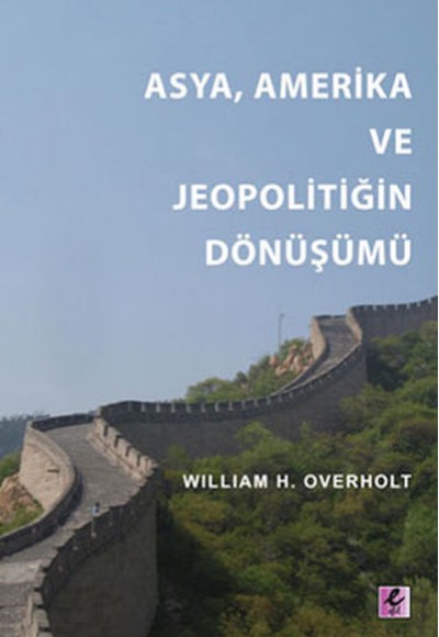 Asya, Amerika ve Jeopolitiğin Dönüşümü Asya, Amerika ve Jeopolitiğin Dönüşümü