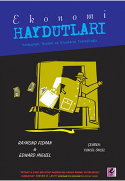 Ekonomi Haydutları Yolsuzluk, Şiddet ve Ulusların Yolsuzluğu Ekonomi Haydutları Yolsuzluk, Şiddet ve Ulusların Yolsuzluğu