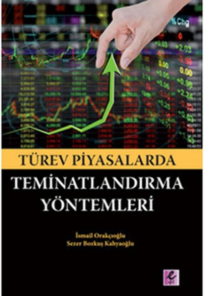 Türev Piyasalarda Teminatlandırma Yöntemleri Türev Piyasalarda Teminatlandırma Yöntemleri