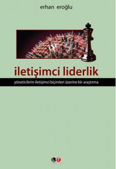 İletişimci Liderlik  Yöneticilerin İletişimci Biçimleri Üzerine Bir Araştırma
