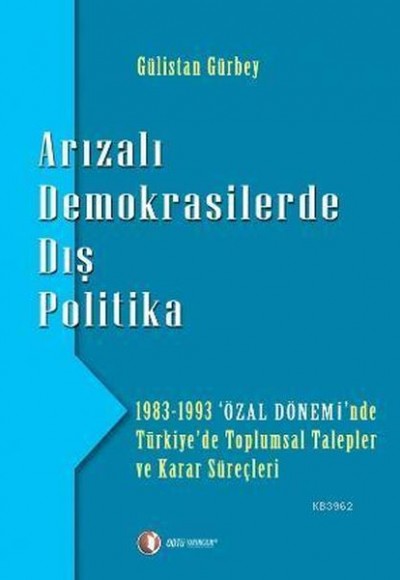 Arızalı Demokrasilerde Dış Politika Arızalı Demokrasilerde Dış Politika