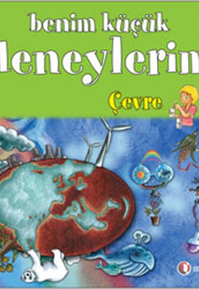 Benim Küçük Deneylerim - Çevre Benim Küçük Deneylerim - Çevre