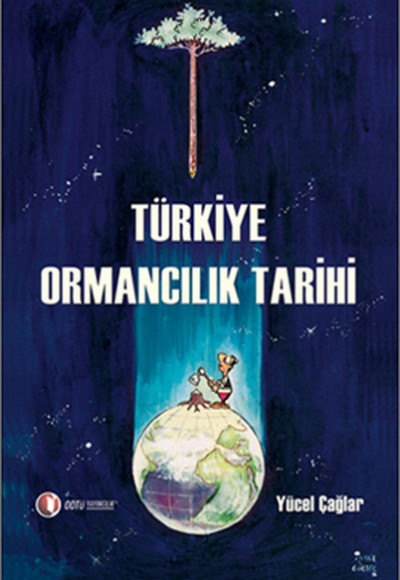 Türkiye Ormancılık Tarihi Türkiye Ormancılık Tarihi