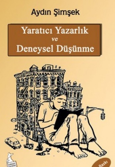 Yaratıcı Yazarlık ve Deneysel Düşünme Yaratıcı Yazarlık ve Deneysel Düşünme