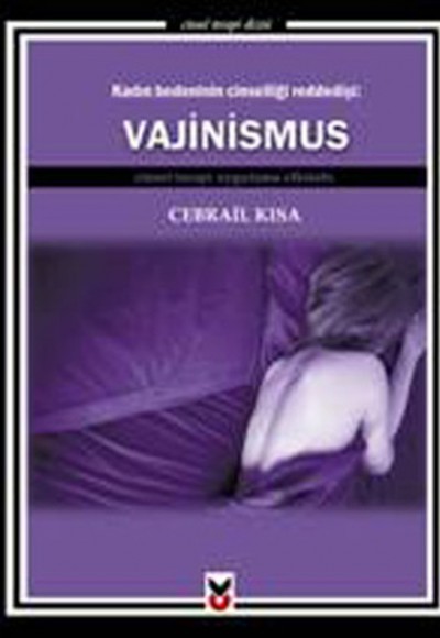 Kadın Bedeninin Cinselliği Rededişi Vajinismus Cinsel Terapi Uygulama Elkitabı Kadın Bedeninin Cinselliği Rededişi Vajinismus Cinsel Terapi Uygulama Elkitabı