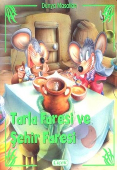 Dünya Masalları - Tarla Faresi Ve Şehir Faresi Dünya Masalları - Tarla Faresi Ve Şehir Faresi