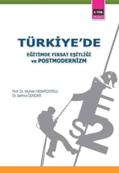 Türkiye'de Eğitimde Fırsat Eşitliği ve Postmodernizm Türkiye'de Eğitimde Fırsat Eşitliği ve Postmodernizm