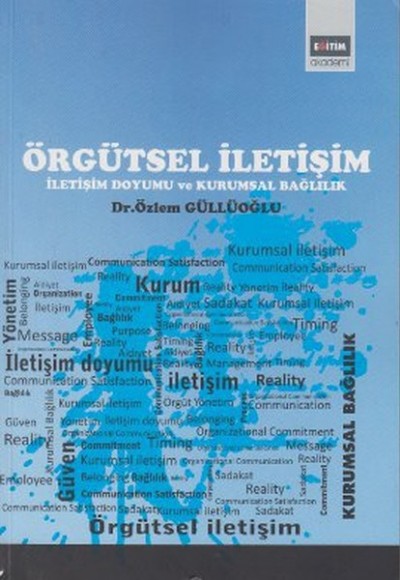 Örgütsel İletişim İletişim Doyumu ve Kurumsal Bağlılık Örgütsel İletişim İletişim Doyumu ve Kurumsal Bağlılık