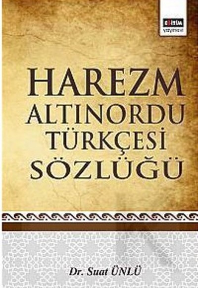 Harezm Altınordu Türkçesi Sözlüğü Harezm Altınordu Türkçesi Sözlüğü