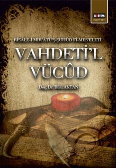 Vahdeti'l Vücud Risale-i Mir'atü'ş-Şühud Fi-Mes'eleti Vahdeti'l Vücud Risale-i Mir'atü'ş-Şühud Fi-Mes'eleti