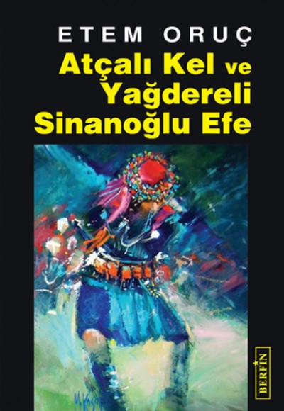 Atçalı Kel ve Yağdereli Sinanoğlu Efe Atçalı Kel ve Yağdereli Sinanoğlu Efe