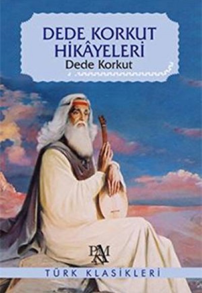 Dede Korkut Hikayeleri Dede Korkut Hikayeleri