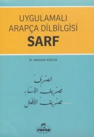 Sarf / Uygulamalı Arapça Dilbilgisi Sarf / Uygulamalı Arapça Dilbilgisi
