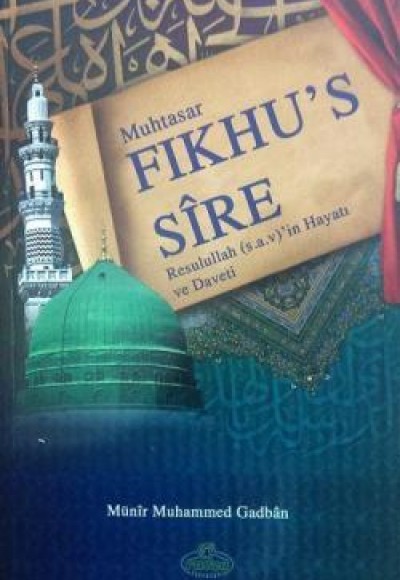 Muhtasar Fıkhu's-Sire Resulullah'ın Hayatı ve Daveti Muhtasar Fıkhu's-Sire Resulullah'ın Hayatı ve Daveti