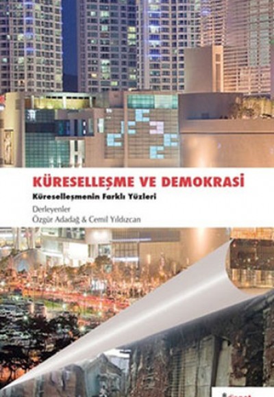 Küreselleşme ve Demokrasi Küreselleşmenin Farklı Yüzleri Küreselleşme ve Demokrasi Küreselleşmenin Farklı Yüzleri