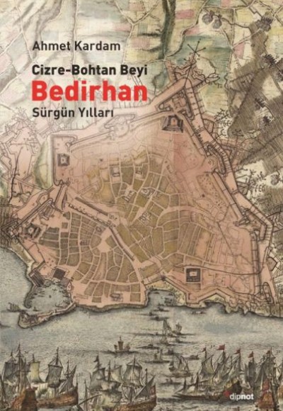 Cizre-Bohtan Beyi Bedirhan / Sürgün Yılları Cizre-Bohtan Beyi Bedirhan / Sürgün Yılları