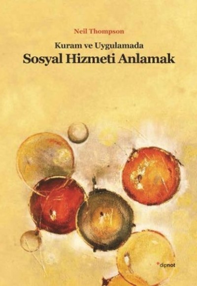 Kuram ve Uygulamada Sosyal Hizmeti Anlamak Kuram ve Uygulamada Sosyal Hizmeti Anlamak