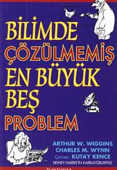 Bilimde Çözülmemiş En Büyük Beş Problem Bilimde Çözülmemiş En Büyük Beş Problem
