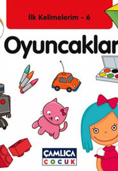Oyuncaklar / İlk Kelimelerim -6 Oyuncaklar / İlk Kelimelerim -6