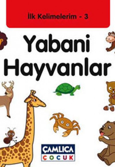 Yabani Hayvanlar / İlk Kelimelerim -3 Yabani Hayvanlar / İlk Kelimelerim -3