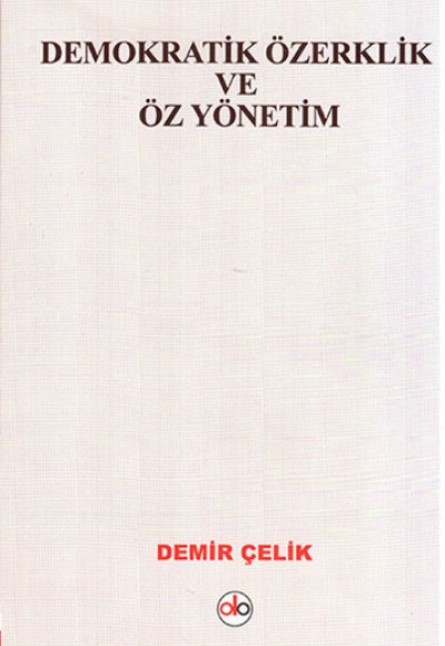Demokratik Özerklik ve Öz Yönetim Demokratik Özerklik ve Öz Yönetim